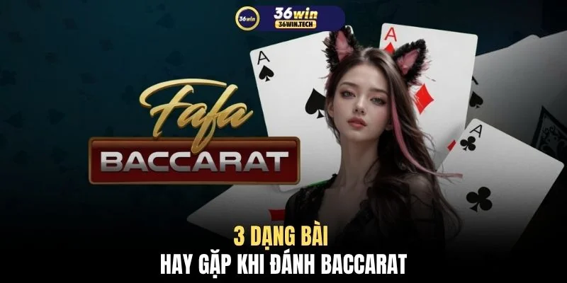 3 dạng bài hay gặp khi đánh Baccarat