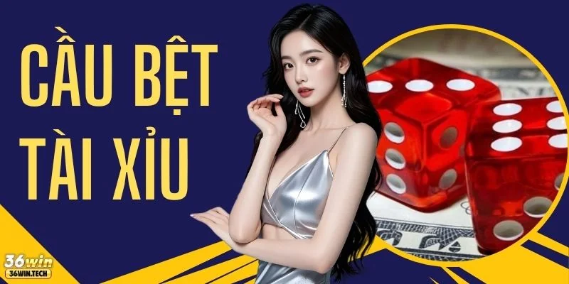 Cầu Bệt Tài Xỉu Là Gì? Hướng Dẫn Cách Soi Cầu Từ A - Z